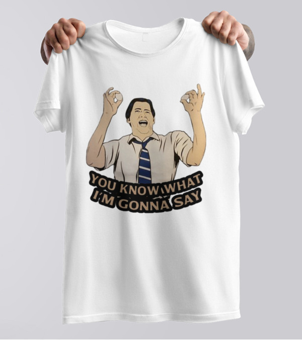You Know What I'm Gonna Say Excited Businessman Gesture Fun T-Shirt