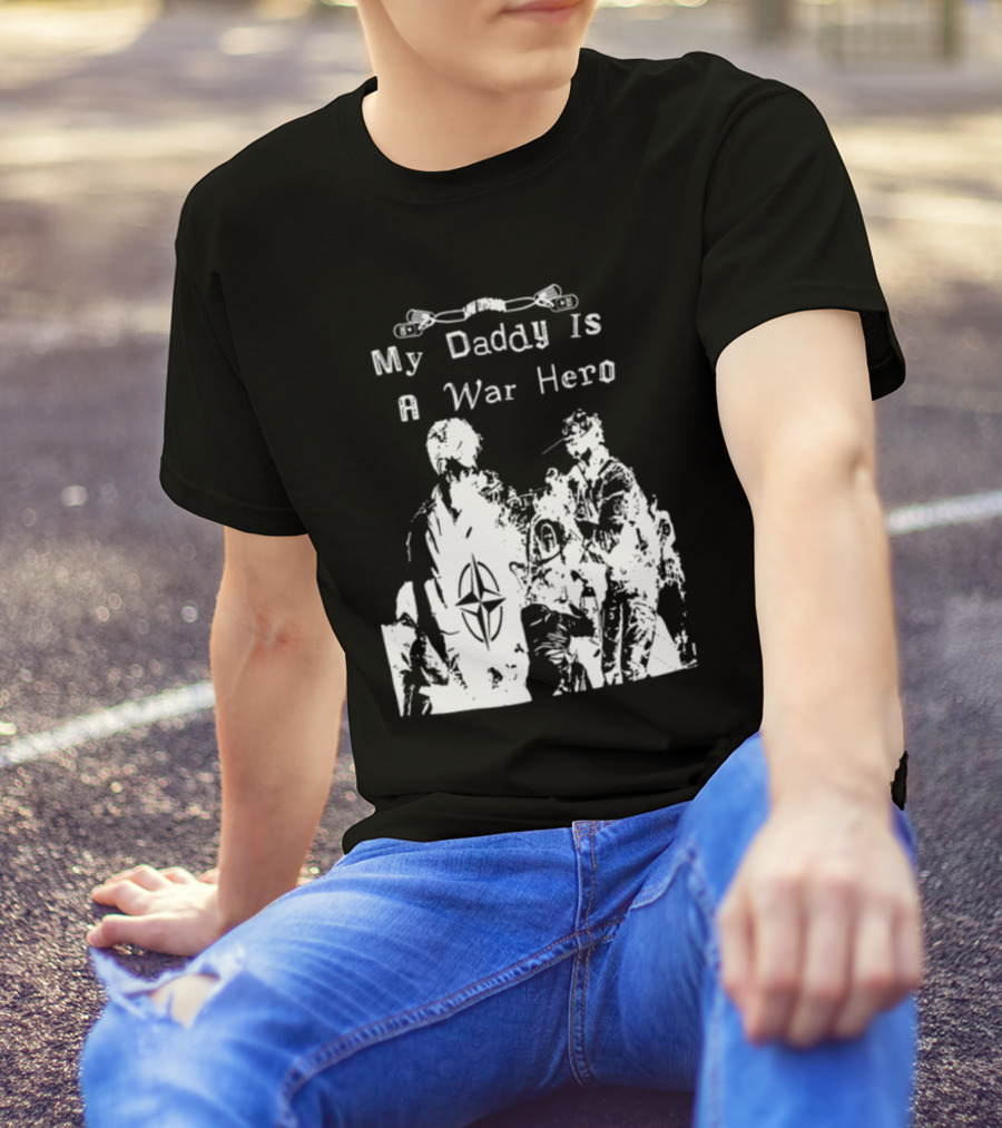 My Daddy Is A War Hero NATO Symbol 3.0 T-Shirt
