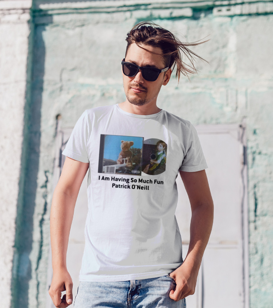 Patrickjvoneill I Am Having So Much Fun Patrick O'neill Album Cover Teddy Bear And Child Image T-Shirt