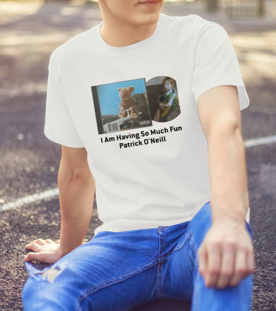 Patrickjvoneill I Am Having So Much Fun Patrick O'neill Album Cover Teddy Bear And Child Image T-Shirt