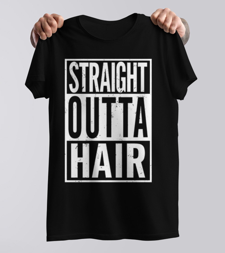 Straight Outta Hair T-Shirt
