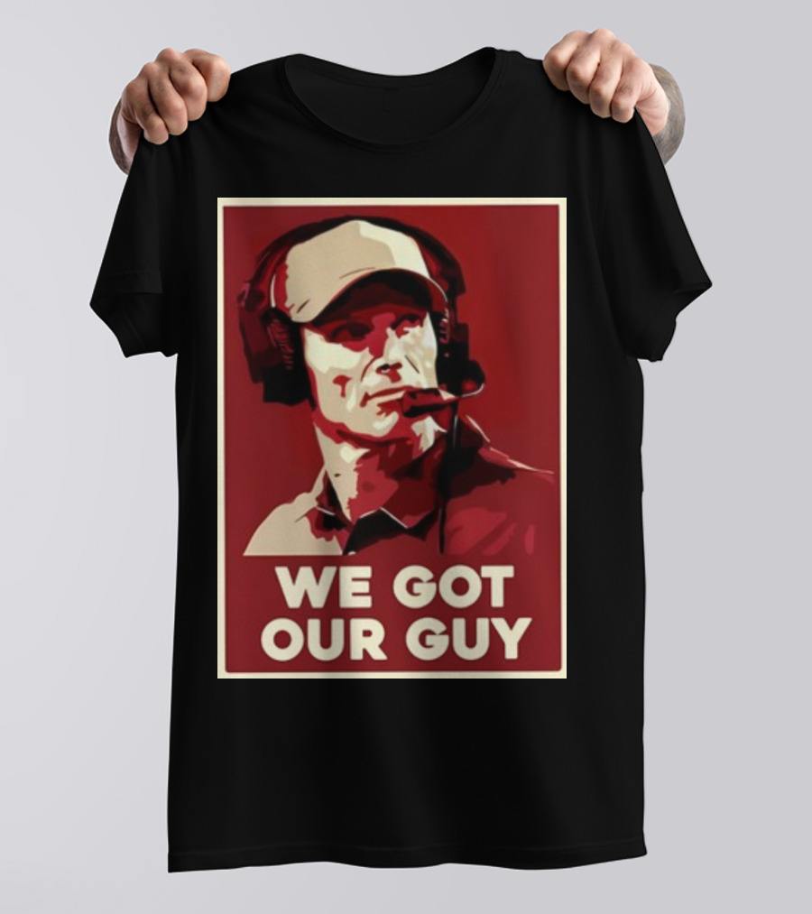 WE GOT OUR GUY BOOMER Coach T-Shirt