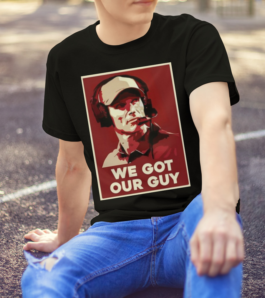 WE GOT OUR GUY BOOMER Coach T-Shirt