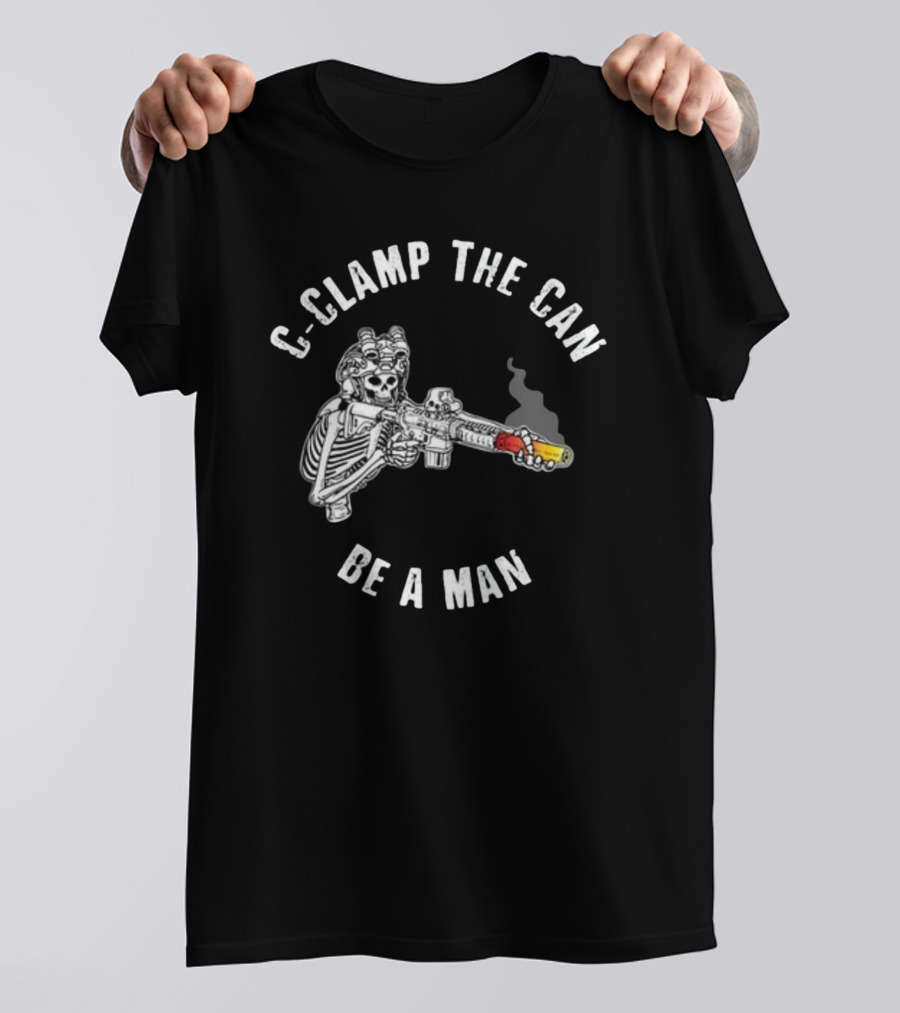 C-Clamp The Can Be A Man Skeleton With Gun T-Shirt