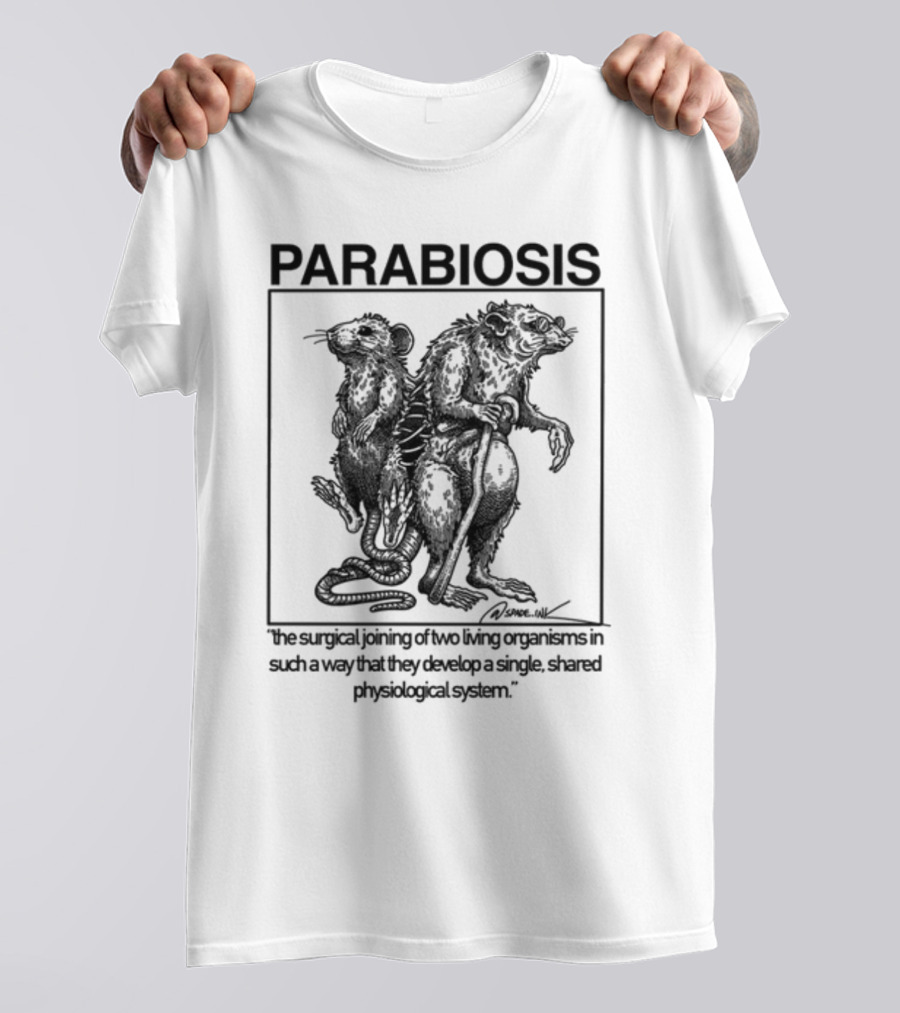 PARABIOSIS The Surgical Joining Of Two Living Organisms In Such A Way That They Develop A Single Shared Physiological System T-Shirt