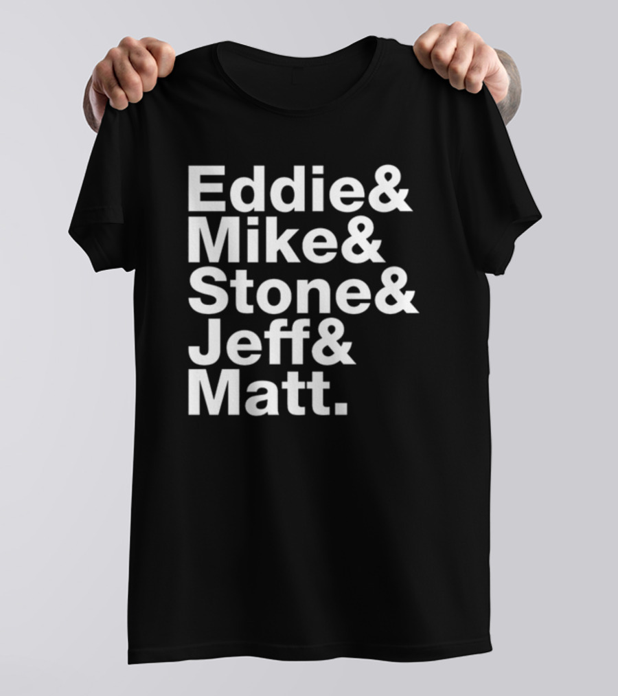 Eddie Vedder Mike McCready Stone Gossard Jeff Ament Matt Cameron Pearl Jam Band Members T-Shirt