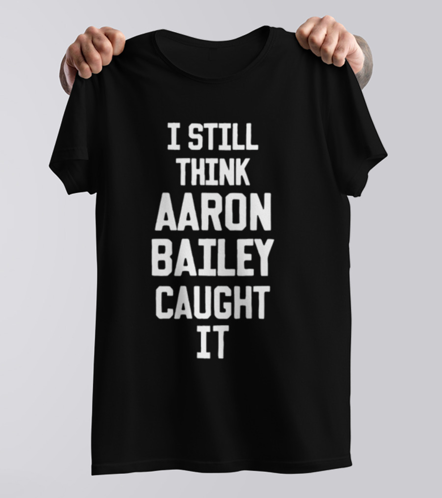 Jim Irsay I Still Think Aaron Bailey Caught It Colts Football Fan Nostalgia T-Shirt