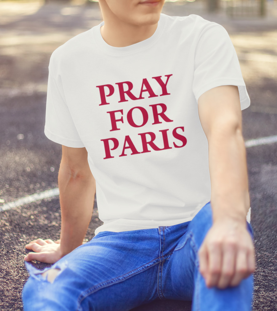 Blientele Pray For Paris And Then You Pray For Me Pray For Paris T-Shirt