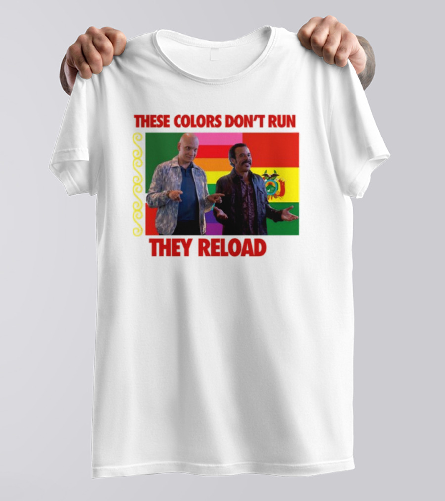 These Colors Don't Run They Reload Nohobal Hank Barry Hbo T-Shirt