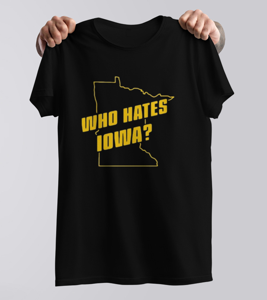 Who Hates Iowa Minnesota Outline T-Shirt