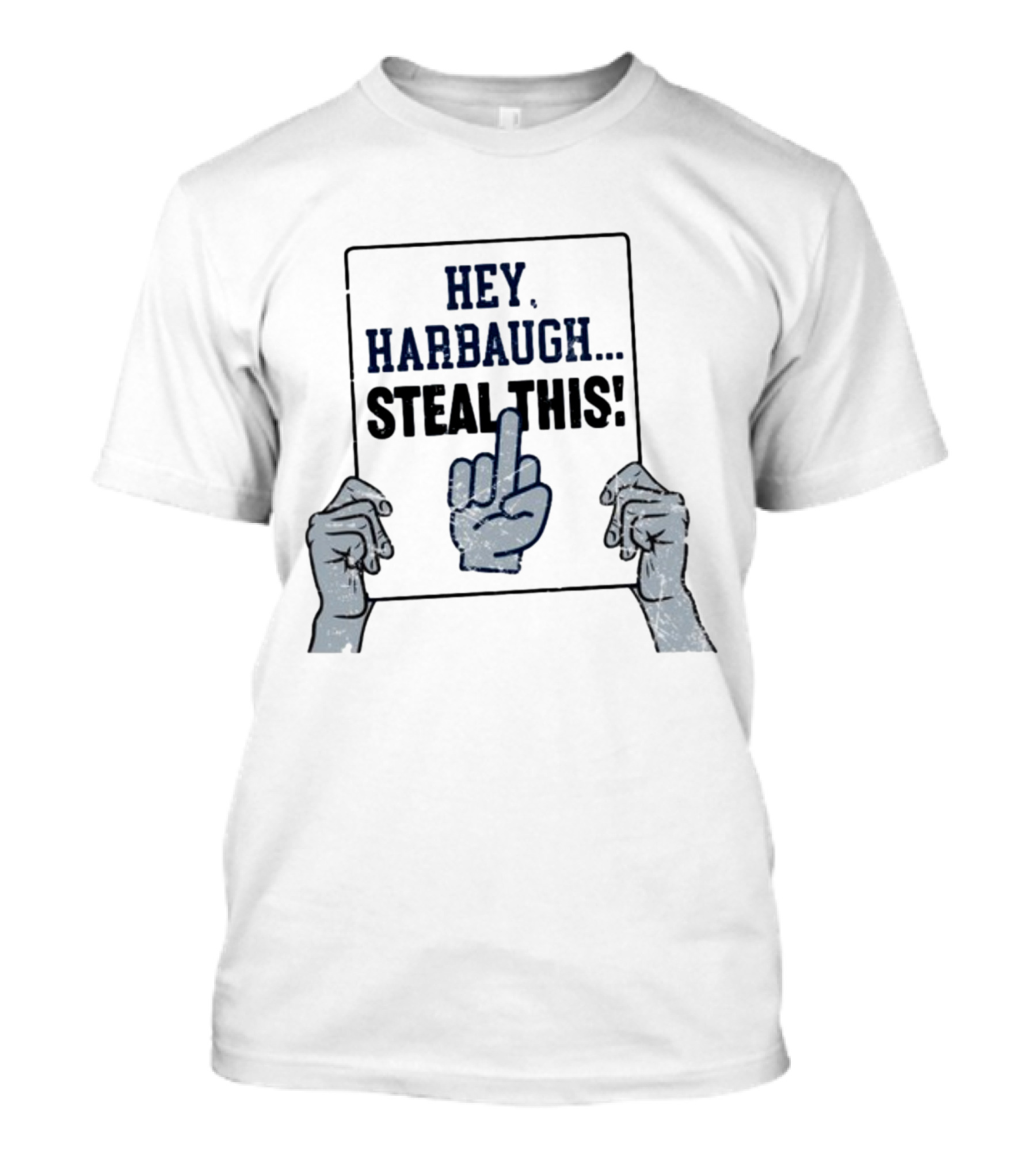Hey Harbaugh Steal This Middle Finger Gesture T-Shirt