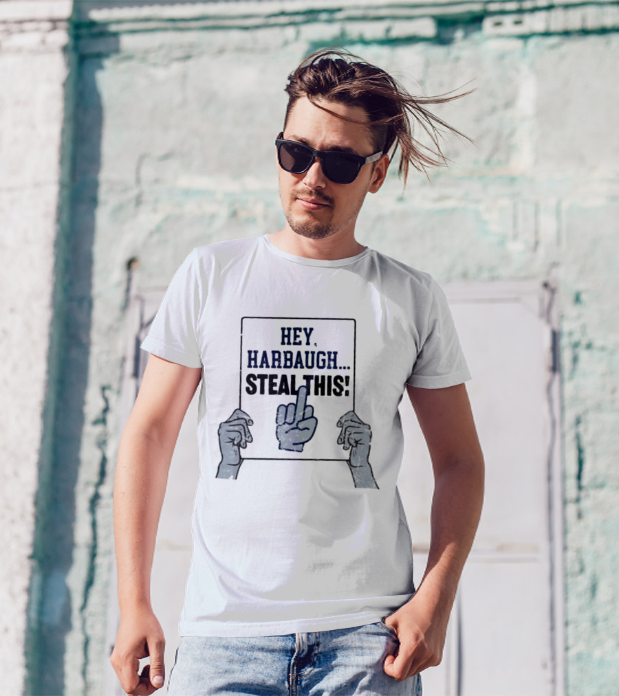 Hey Harbaugh Steal This Middle Finger Gesture T-Shirt