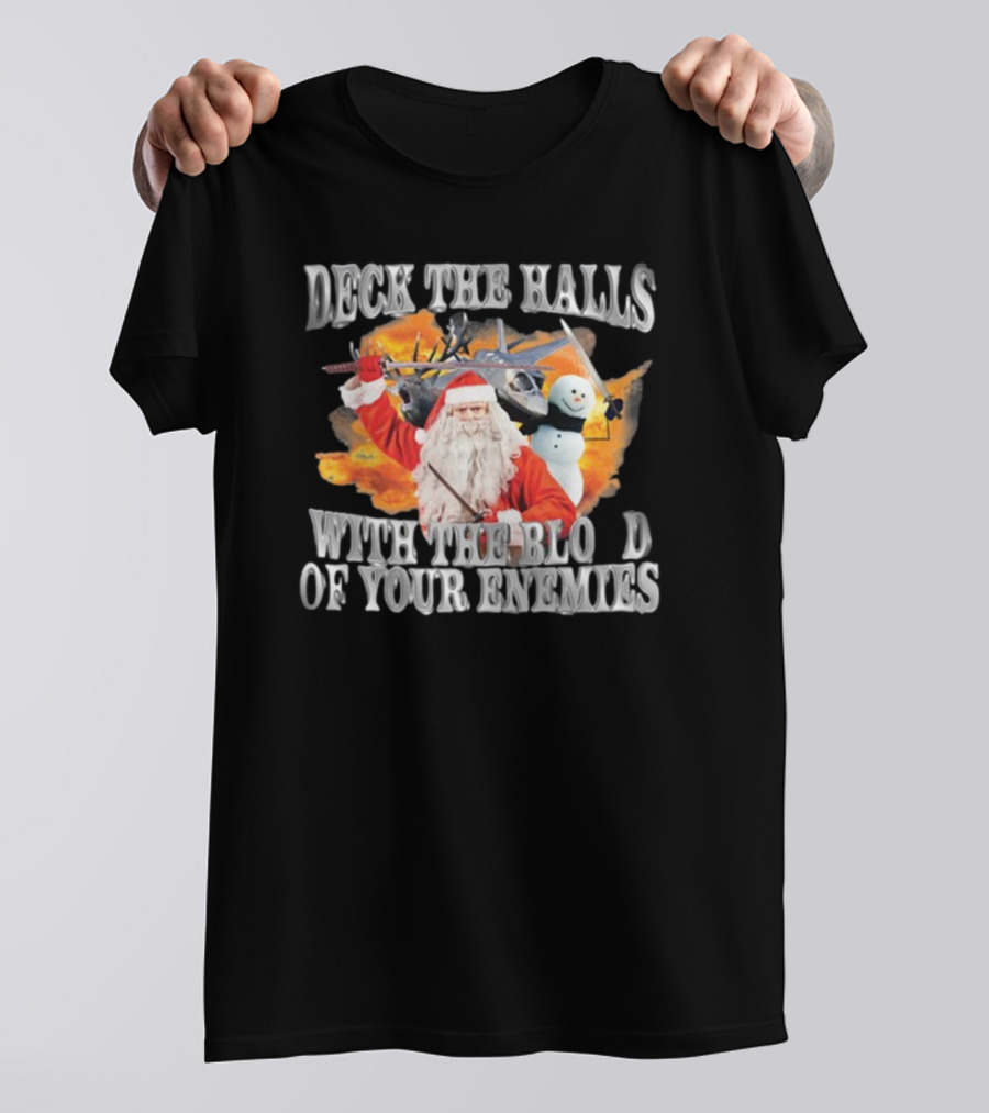 Deck The Halls With The Blood Of Your Enemies Santa Snowman Jet Explosion T-Shirt