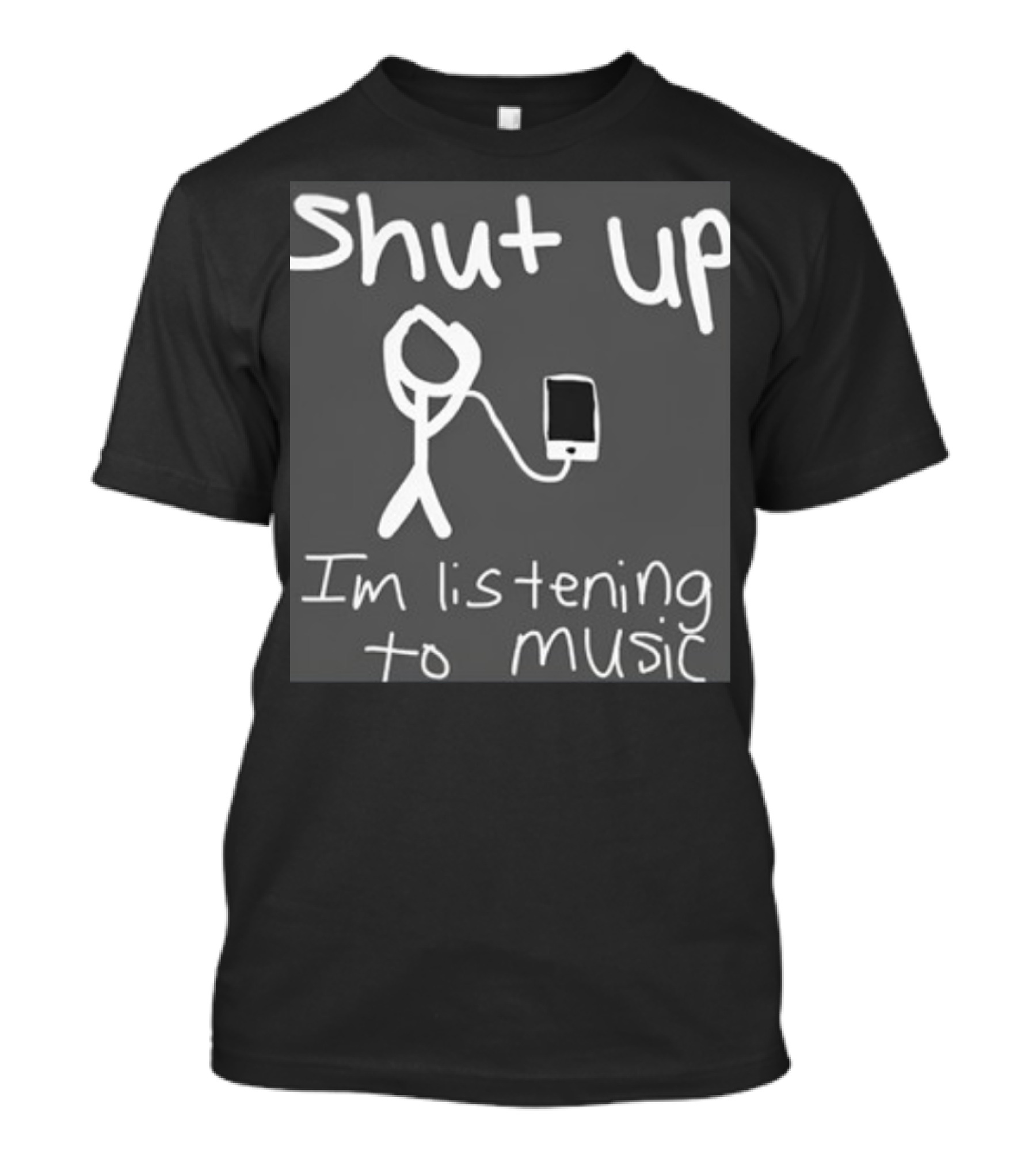 Shut Up Stick Figure Connected To Music Device Listening To Music T-Shirt
