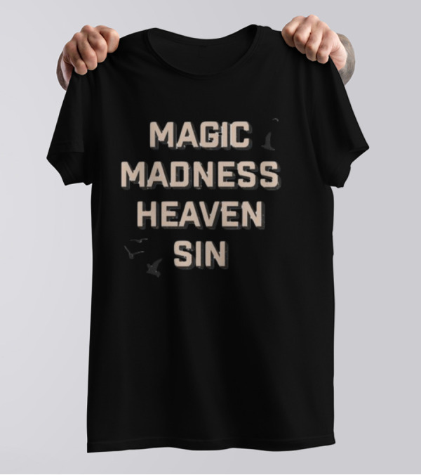 Magic Madness Heaven Sin T-Shirt