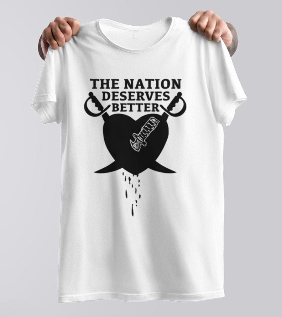 Oaklosvegas Heart And Swords The Nation Deserves Better T-Shirt