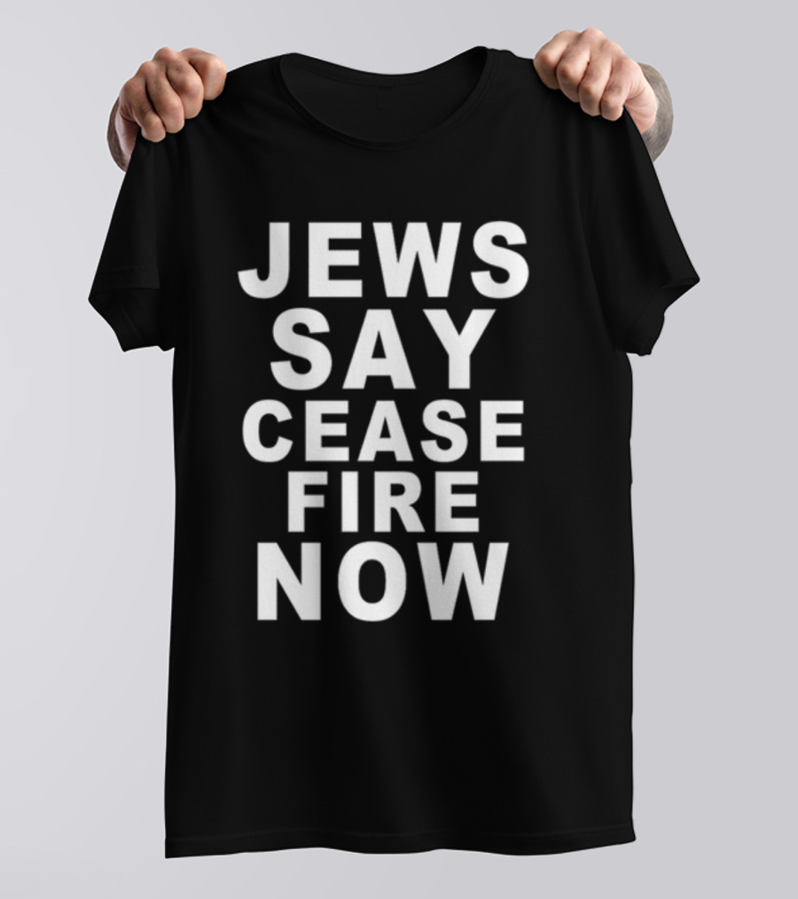 Jews Say Ceasefire Now T-Shirt