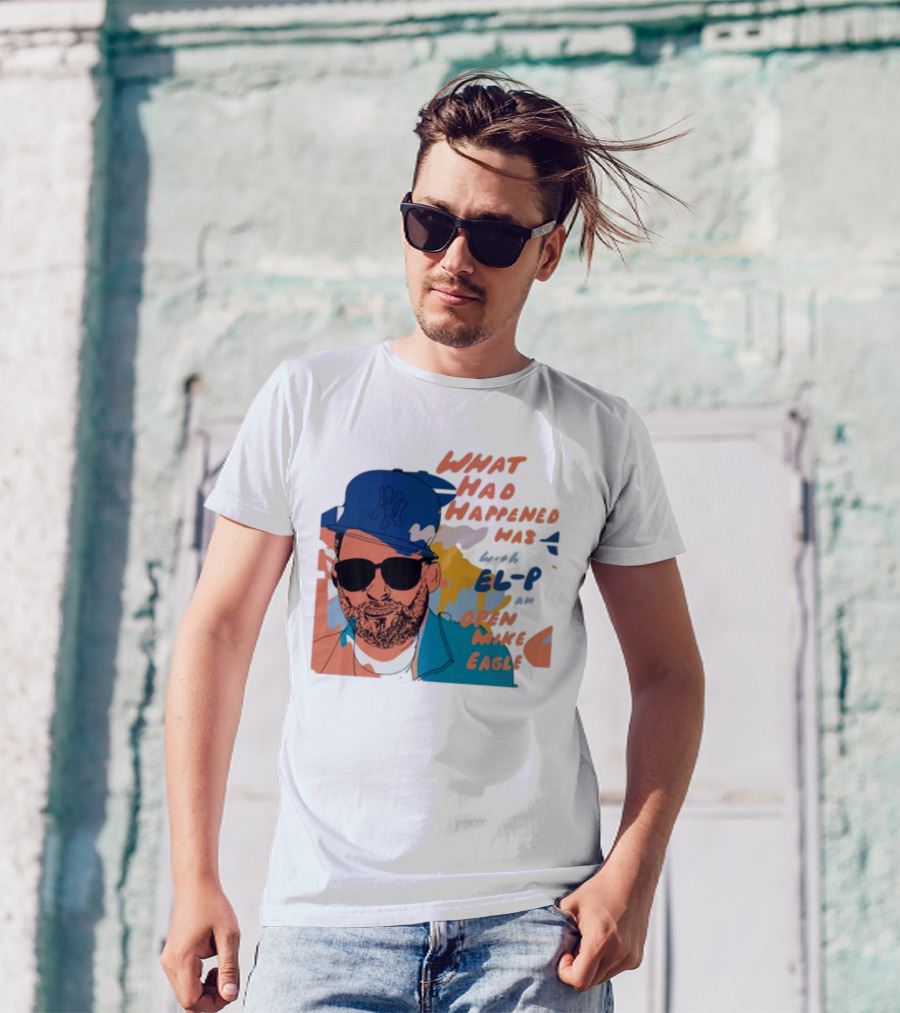What Had Happened Was With El-P And Open Mike Eagle Yankees Cap T-Shirt