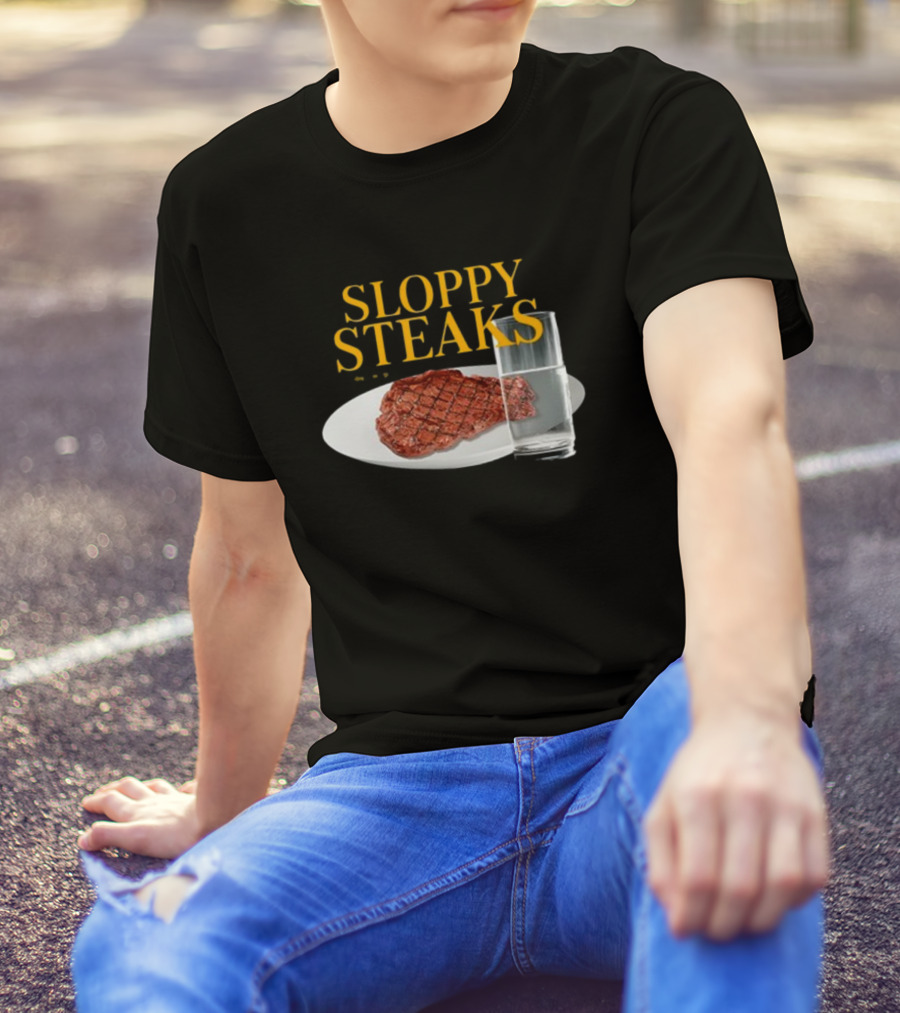 SLOPPY STEAKS Plate With Glass Of Water T-Shirt