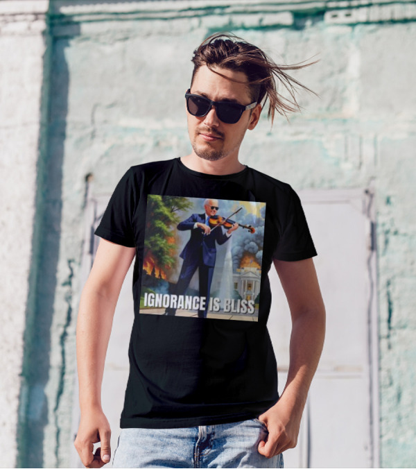 Ignorance Is Bliss Violinist In Suit Playing Amidst Fires And White House T-Shirt