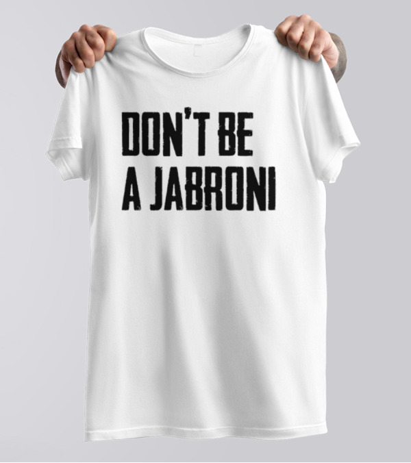 Don't Be A Jabroni Retro Wrestling Slang Phrase T-Shirt