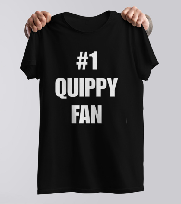 1 Quippy Fan T-Shirt