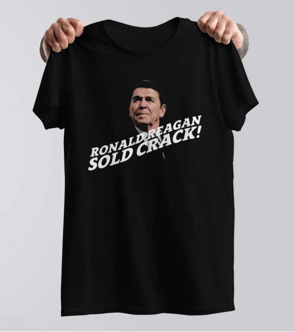 Thechildishstore Ronald Reagan Sold Crack T-Shirt
