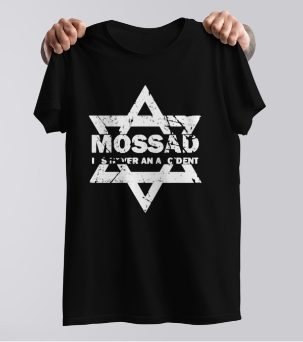 Mossad It's Never An Accident Star Of David T-Shirt
