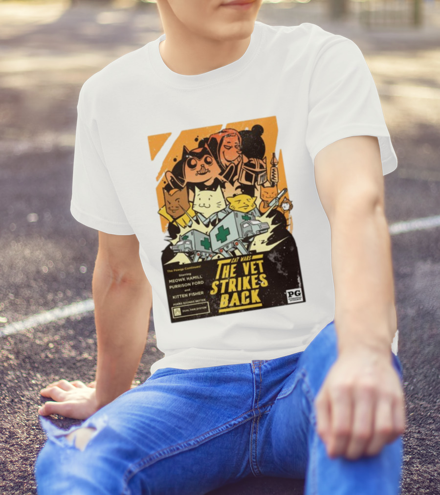 Cat Wars The Vet Strikes Back Starring Meowku Hamill Purrisson Ford And Kitten Fisher T-Shirt
