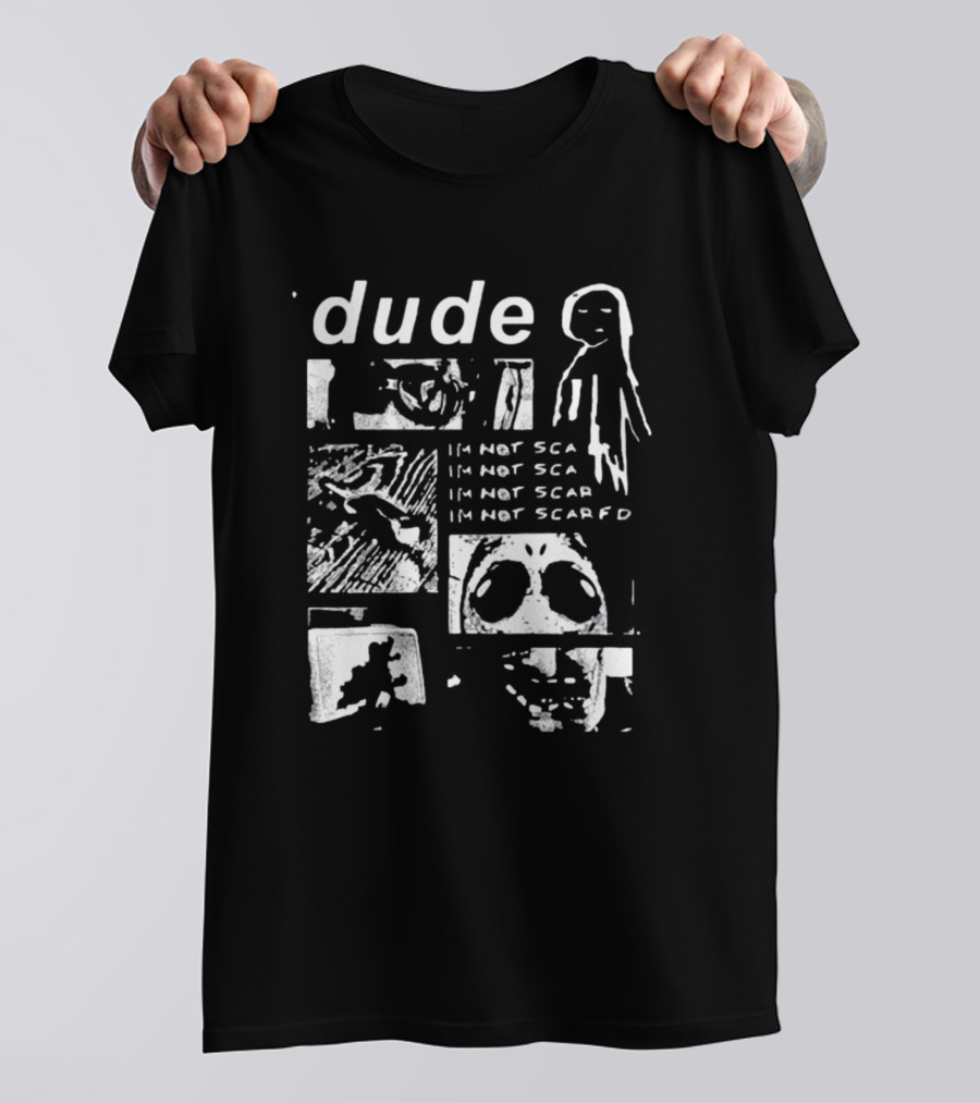 Dude Im Not Scared Creepy Collage T-Shirt