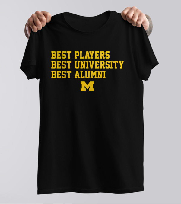 Best Players Best University Best Alumni M Michigan T-Shirt