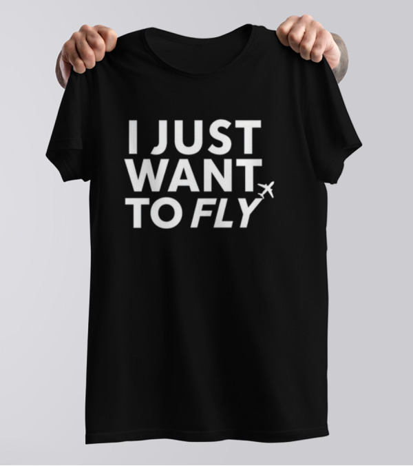 I Just Want To Fly Airplane New T-Shirt