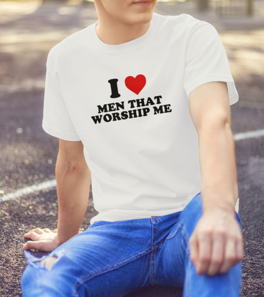 Shopellesong I Love Men That Worship Me T-Shirt