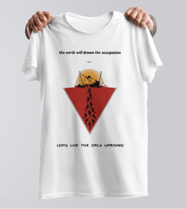 The Earth Will Drown The Occupation Long Live The Orca Uprising Triangle T-Shirt
