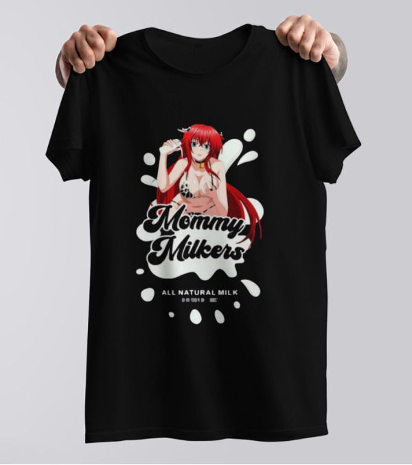 Lowstandardsdesigns Mommy Milkers Rias Gremory All Natural Milk T-Shirt