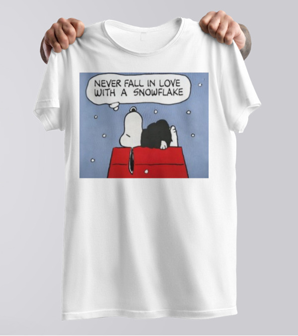 Never Fall In Love With A Snowflake Snoopy On Doghouse With Thought Bubble T-Shirt