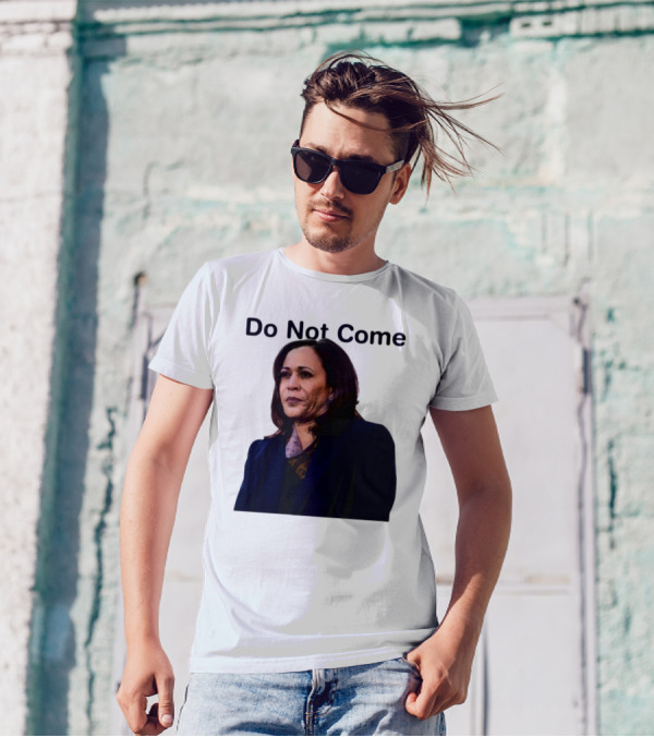 Sthtgohard Do Not Come Kamala Harris T-Shirt
