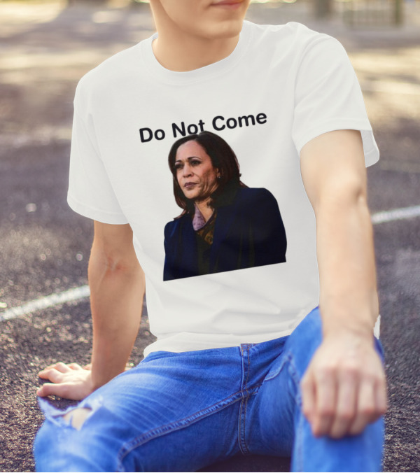Sthtgohard Do Not Come Kamala Harris T-Shirt
