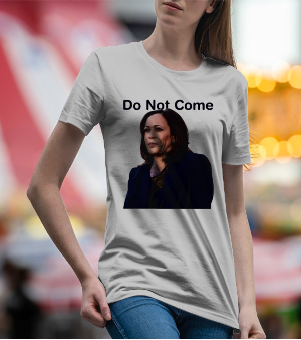 Sthtgohard Do Not Come Kamala Harris T-Shirt