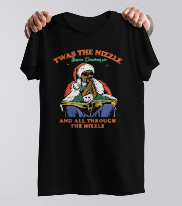 Twas The Nizzle Snoop Threadheads And All Through The Hizzle T-Shirt