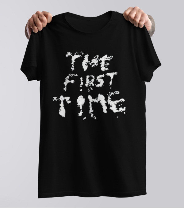 Tkl The First Time T-Shirt