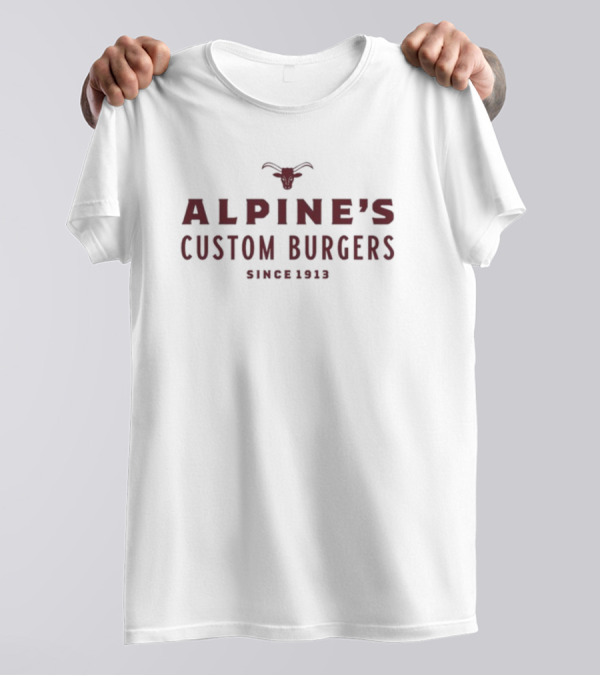 Dr Shawn Baker Alpine's Custom Burgers Since 1913 T-Shirt