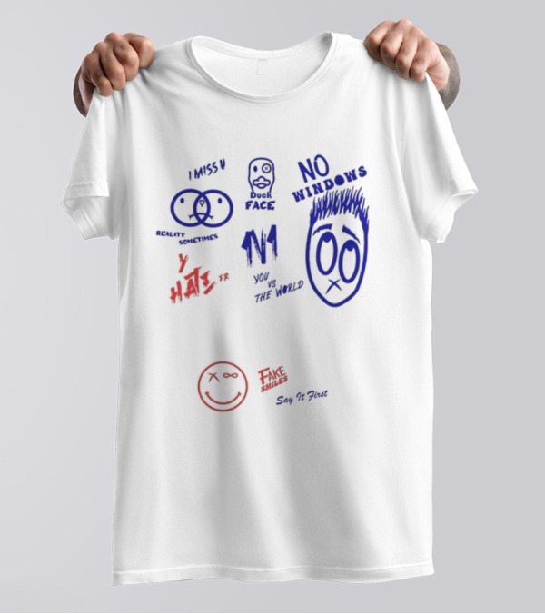 I Miss U Duck Face No Windows Reality Sometimes Y Hate You Vs The World Fake Smiles Say It First T-Shirt