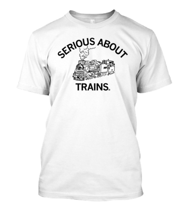 Serious About Trains Vintage Locomotive Enthusiast T-Shirt