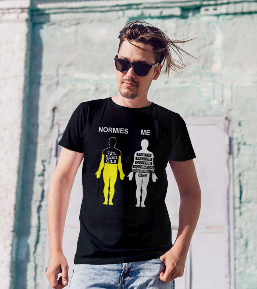 Normies 72% Seed Oils Vs Me Protein Freedom Caffeine Indignation Sovereignity Rizz T-Shirt
