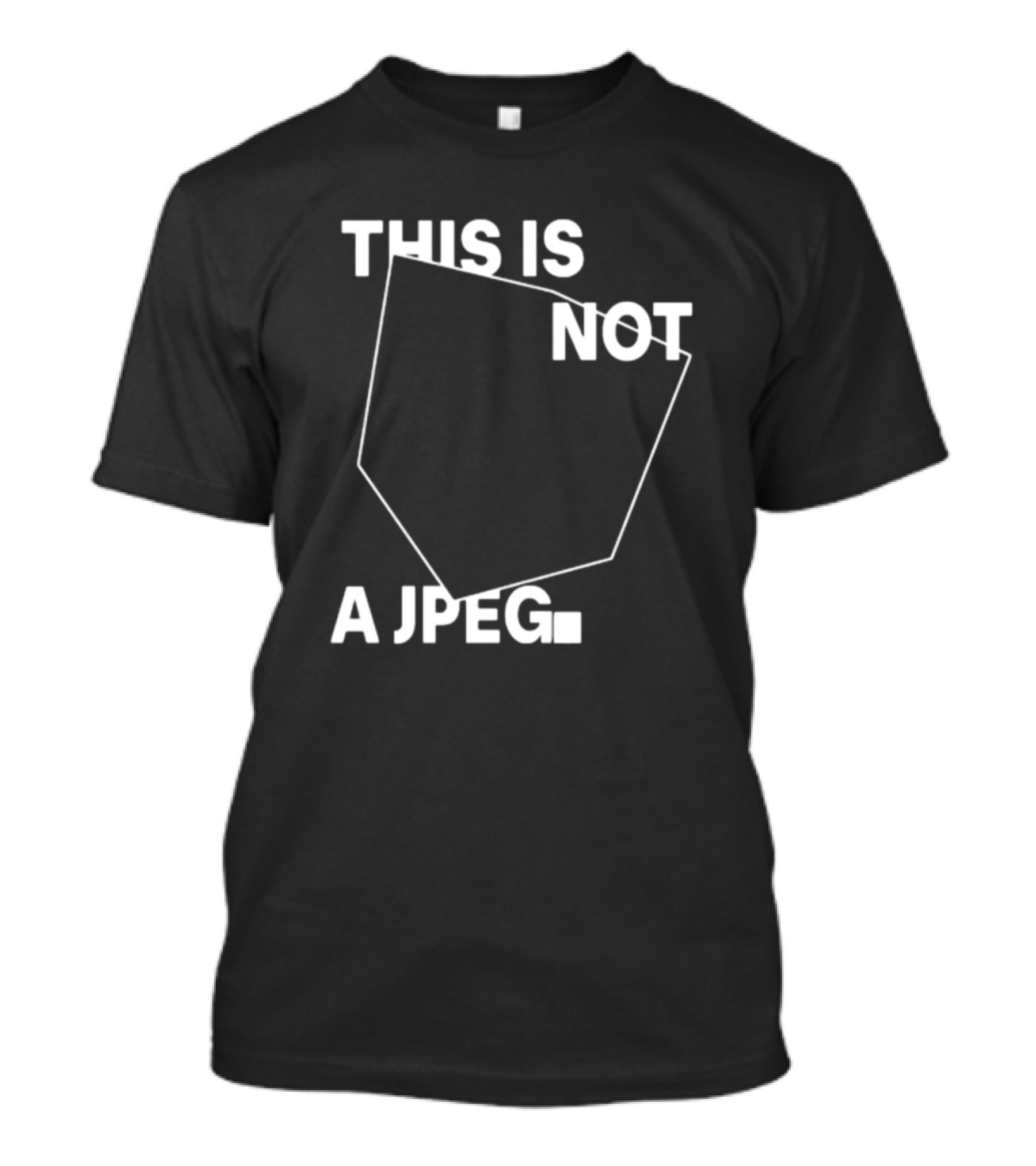 This Is Not A Jpeg White Text Abstract Shape T-Shirt