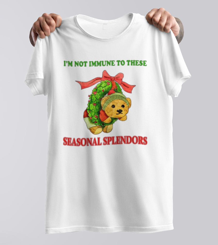 I'm Not Immune To These Seasonal Splendors Teddy Bear Christmas Wreath And Red T-Shirt