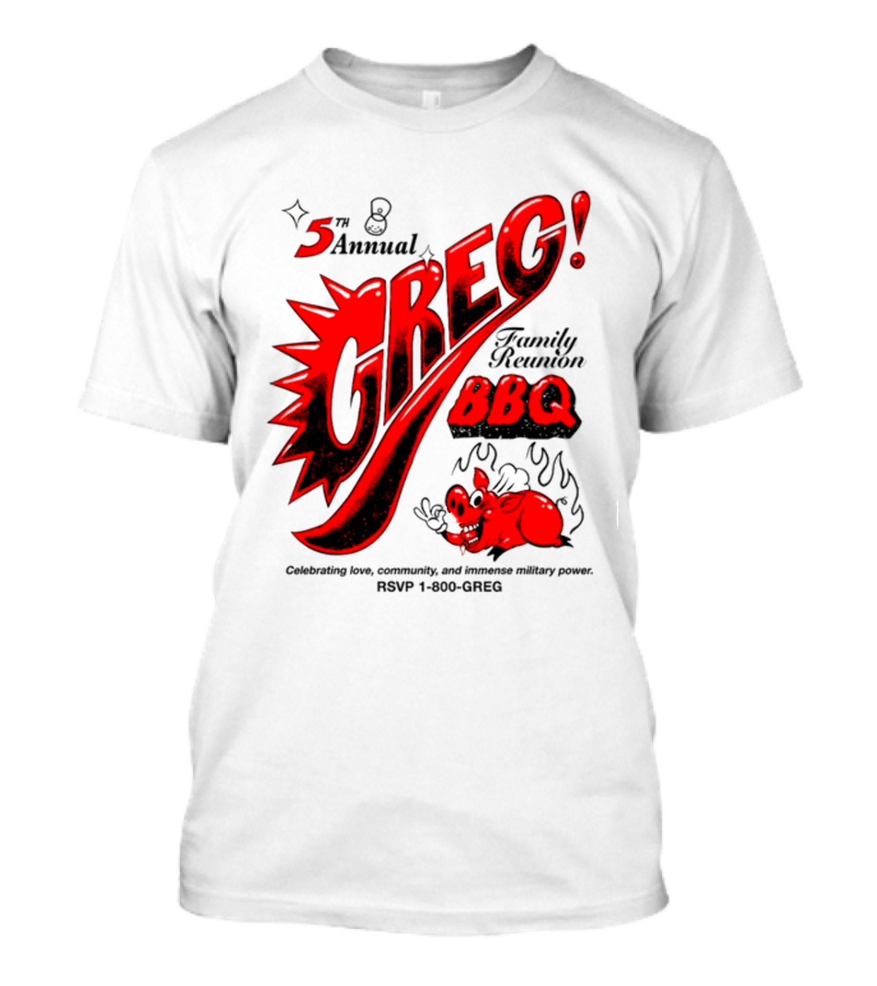 5th Annual Greg Family Reunion BBQ RSVP 1-800-GREG T-Shirt