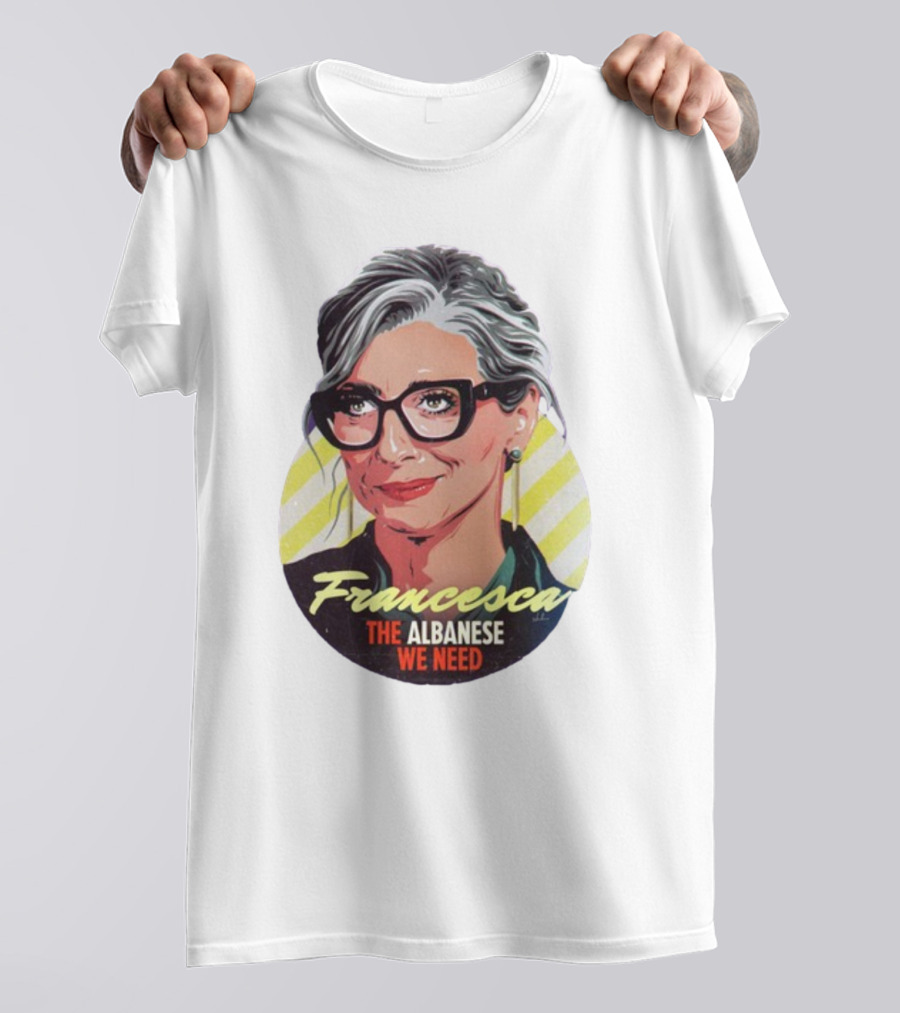 Francesca The Albanese We Need Nordacious T-Shirt