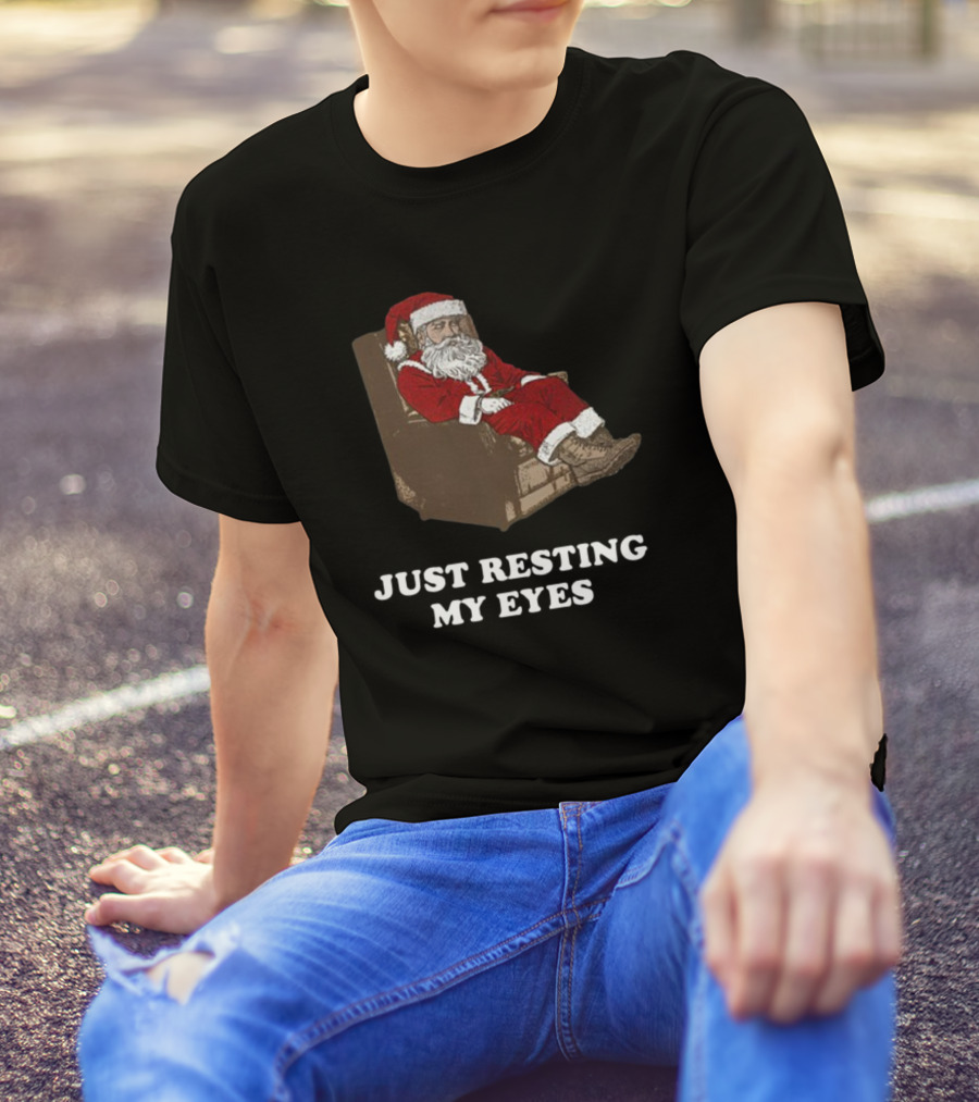 Santa Just Resting My Eyes Christmas Santa Claus Tacky T-Shirt
